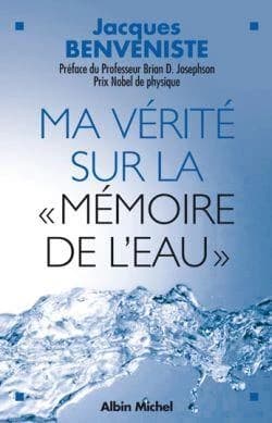 Ma vérité sur la mémoire de l'eau
