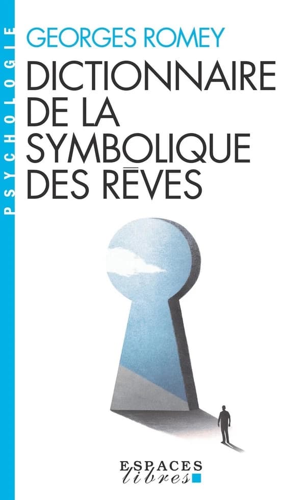 Dictionnaire de la symbolique des rêves ([Nouvelle éd.]) Georges Romey