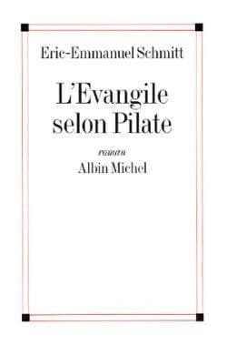 L'Évangile selon Pilate : roman ; suivi du Journal d'un roman volé ([Nouv. éd. rev. par l'auteur]) Eric-Emmanuel Schmitt