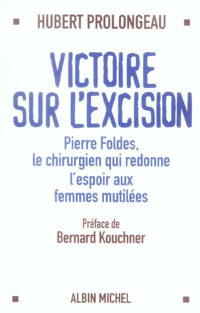 Victoire sur l'excision : Pierre Foldes, le chirurgien qui redonne l'espoir aux femmes mutilées