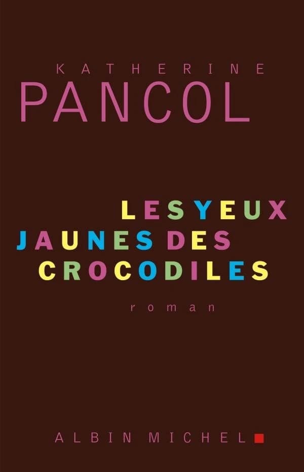 Les yeux jaunes des crocodiles : roman