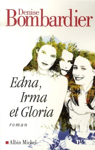Edna, Irma et Gloria : roman
