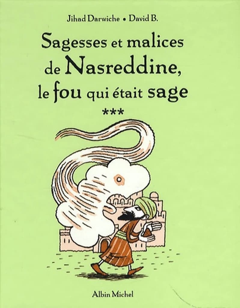 Sagesses et malices de Nasreddine, le fou qui était sage. 3