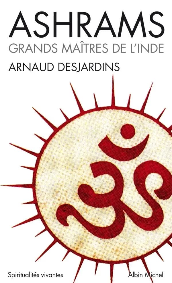 Ashrams: grands maîtres de l'Inde