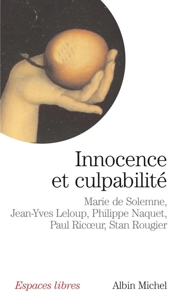 Innocence et culpabilité : dialogues avec Jean-Yves Leloup, Philippe Naquet, Paul Ricoeur et Stan Rougier