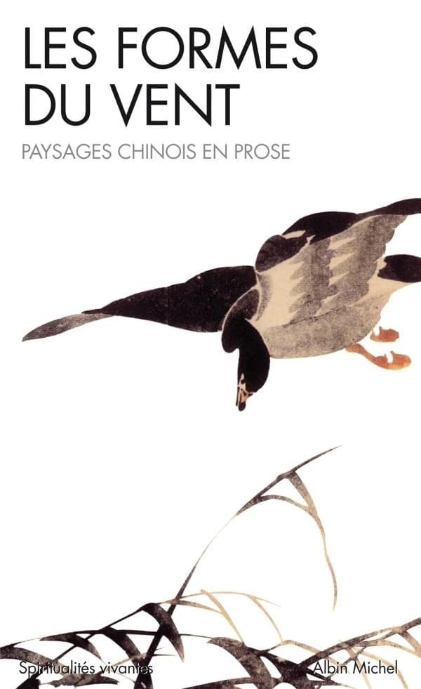 Les formes du vent : paysages chinois en prose