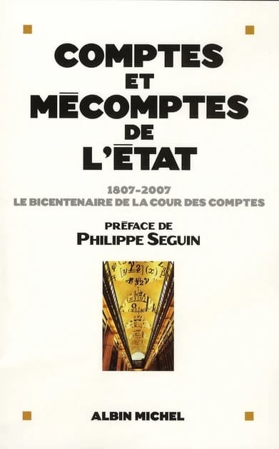 Comptes et mécomptes de l'État : 1807-2007, le bicentenaire de la Cour des comptes