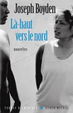 Là-haut vers le nord : nouvelles