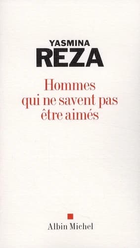 Hommes qui ne savent pas être aimés : roman