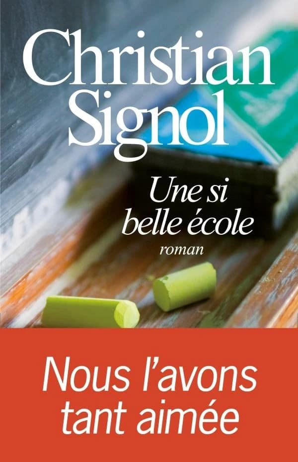 Une si belle école : roman