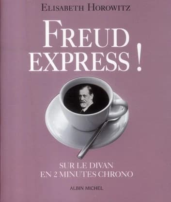 Freud express ! : sur le divan en 2 min chrono