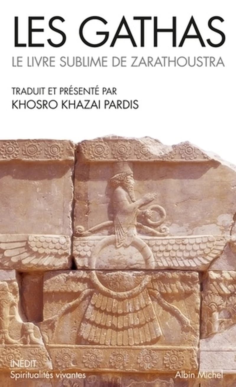 Les gathas : le livre sublime de Zarathoustra