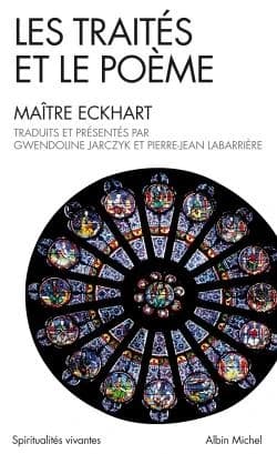 Les traités ; et le Poème (Nouvelle éd. au format de poche) maître Eckhart ; traduction [du moyen-haut allemand], présentation et notes par Gwendoline Jarczyk et Pierre-Jean Labarrière