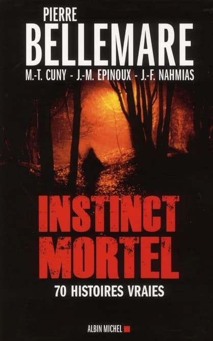 Instinct mortel : soixante-dix histoires vraies