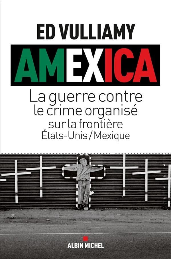 Amexica : la guerre contre le crime organisé sur la frontière États-Unis-Mexique