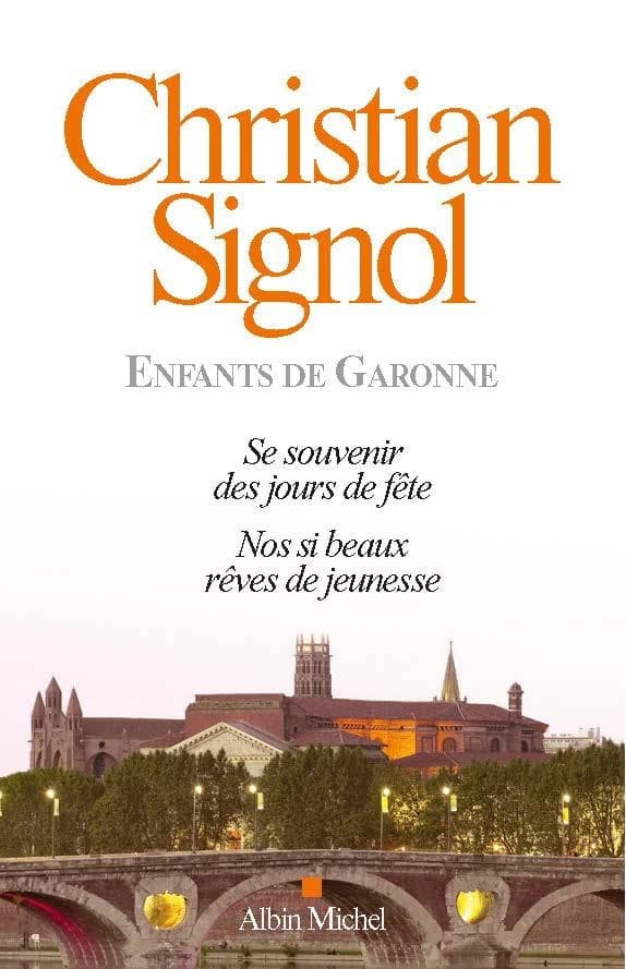 Enfants de Garonne ; se souvenir des jours de fête, nos si beaux rêves de jeunesse