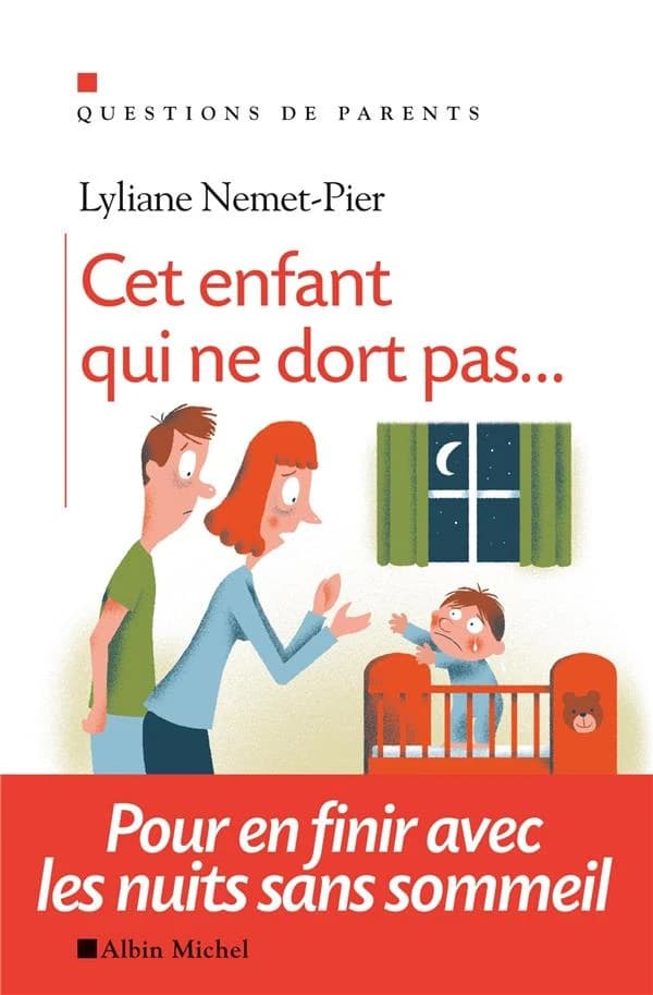 Cet enfant qui ne dort pas : pour en finir avec les nuits sans sommeil (Nouvelle éd., corrigée et augmentée) Lyliane Nemet-Pier