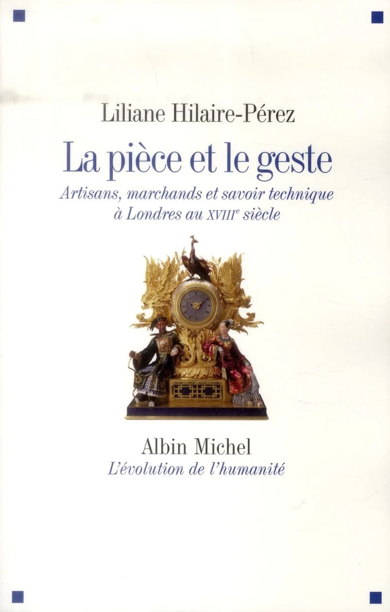 La pièce et le geste : artisans, marchands et savoir technique à Londres au XVIIIe siècle