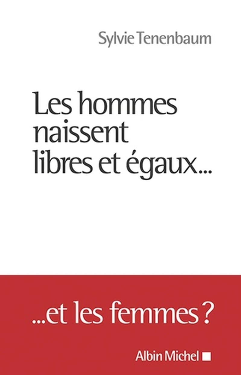Les hommes naissent libres et égaux, et les femmes ?