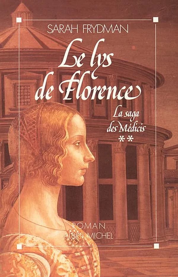 Le Lys de Florence : La Saga des Médicis
