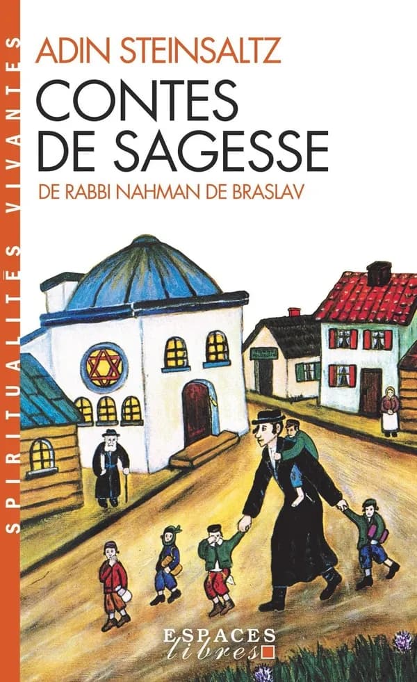 Contes de sagesse de rabbi Nahman de Braslav ([Nouvelle éd.]) [adaptés et commentés] par Adin Steinsaltz ; traduit de l'hébreu par Cyril Aslanoff