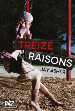 Treize raisons (Nouvelle édition) Jay Asher ; traduit de l'américain par Nathalie Peronny