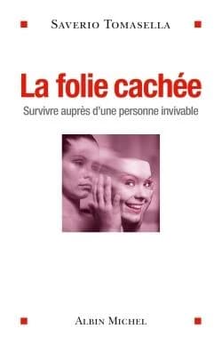 La folie cachée : survivre auprès d'une personne invivable