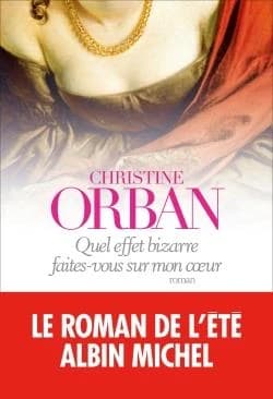 Quel effet bizarre faites-vous sur mon coeur : roman