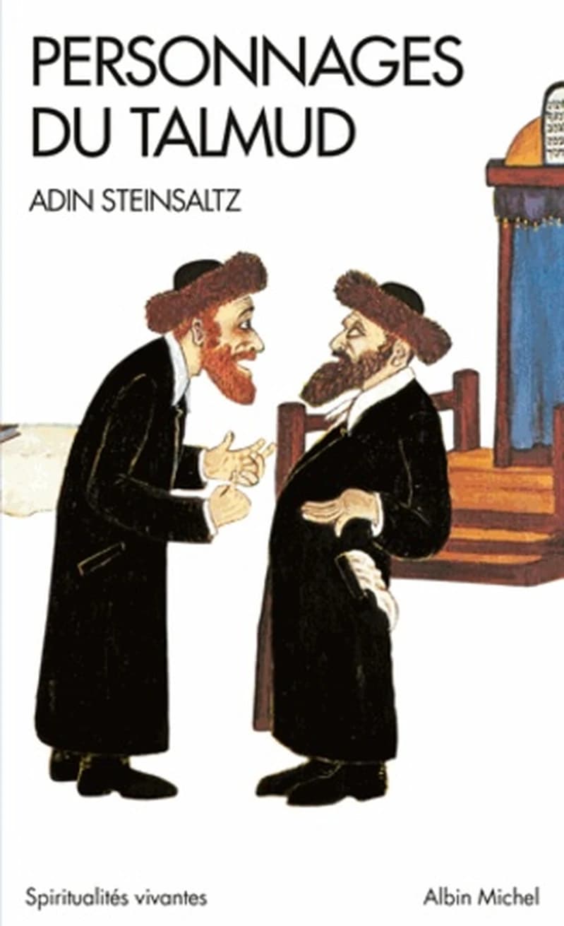 Personnages du Talmud (Nouvelle éd.) Adin Steinsaltz ; traduit de l'hébreu par Michel Allouche
