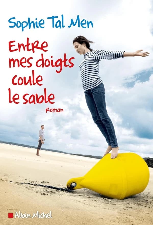 Entre mes doigts coule le sable : roman