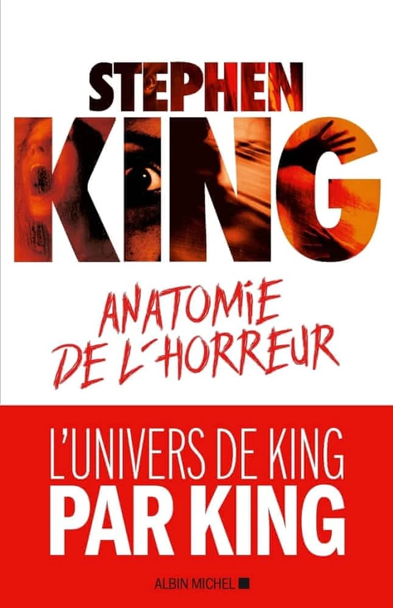 Anatomie de l'horreur (Éd. revue et augmentée) Stephen King ; traduit de l'américain par Jean-Daniel Brèque ; et annoté par Jean-Pierre Croquet