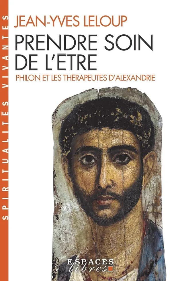 Prendre soin de l'être ; Philon et les thérapeutes d'Alexandrie