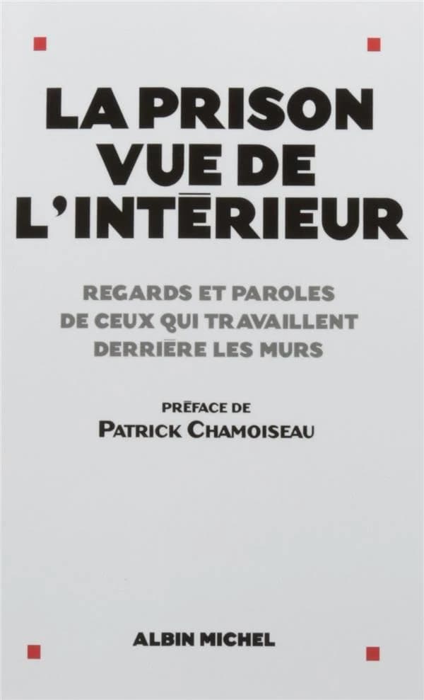 La prison vue de l'intérieur : regards et paroles de ceux qui travaillent derrière les murs