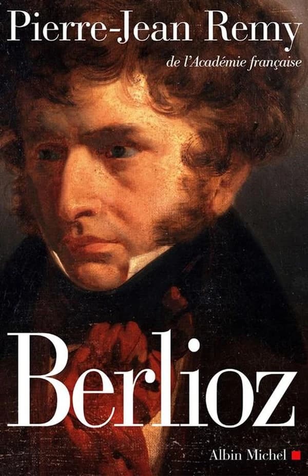 Berlioz : Le roman du romantisme