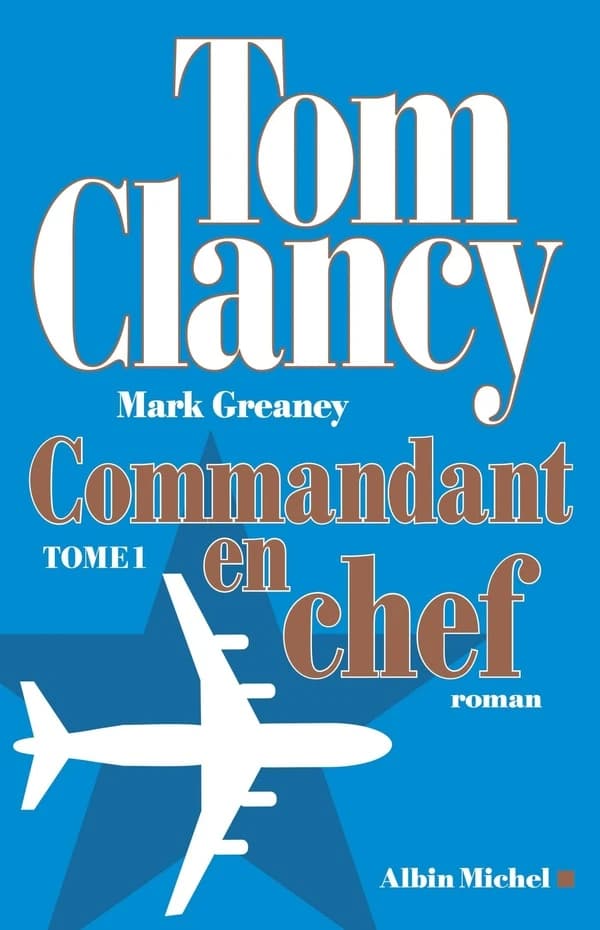 Commandant en chef : roman. Tome 1