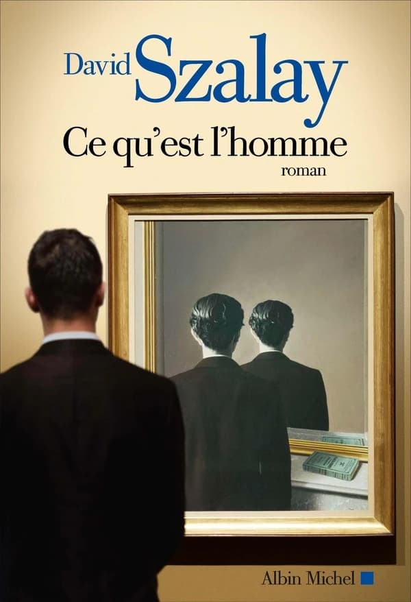 Ce qu'est l'homme : roman