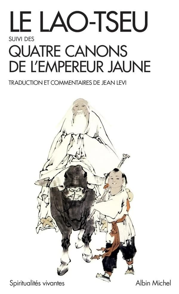 Le Lao-tseu. Suivi des Quatre canons de l'empereur jaune