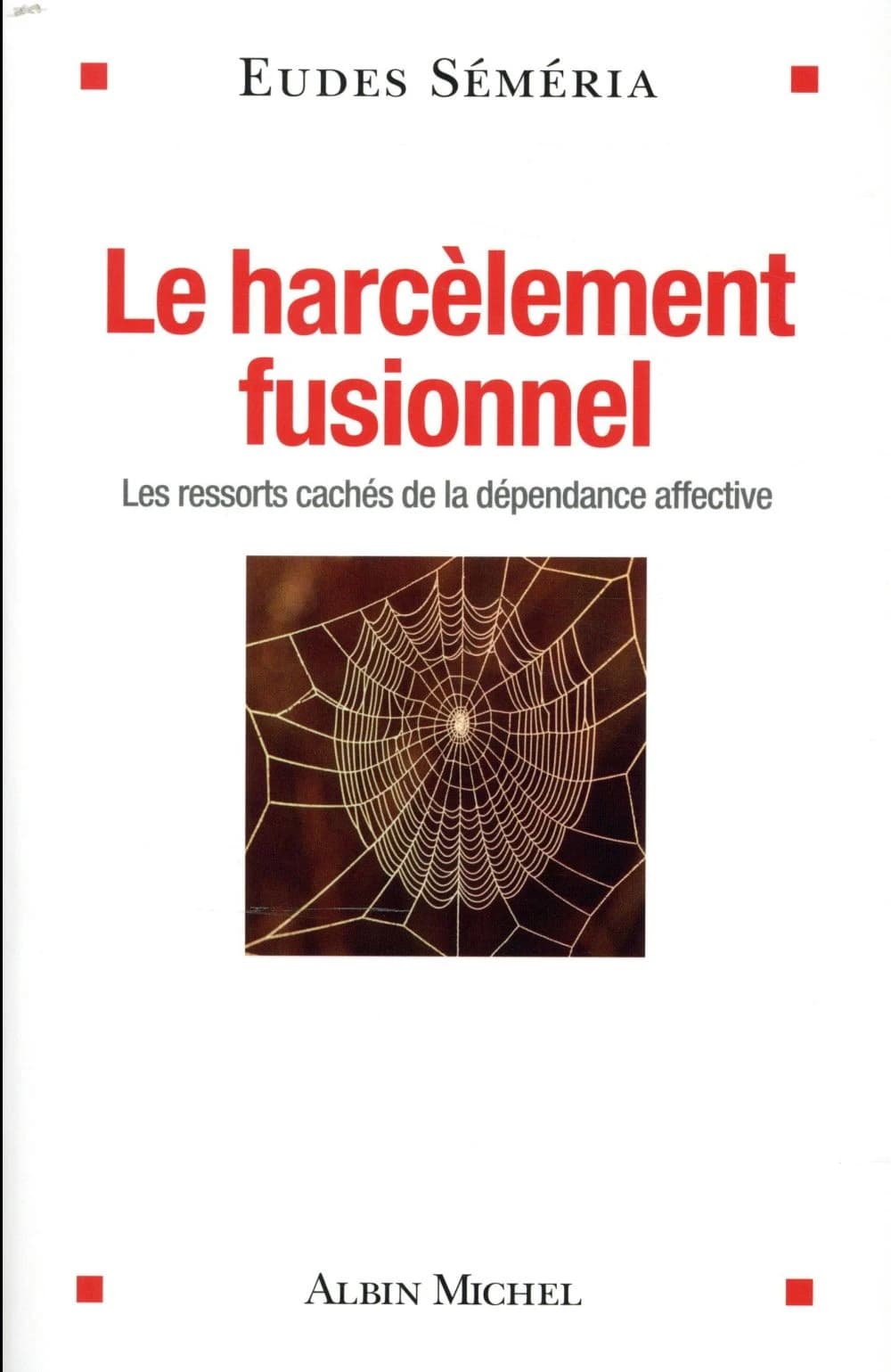 Le harcèlement fusionnel : les ressorts cachés de la dépendance affective