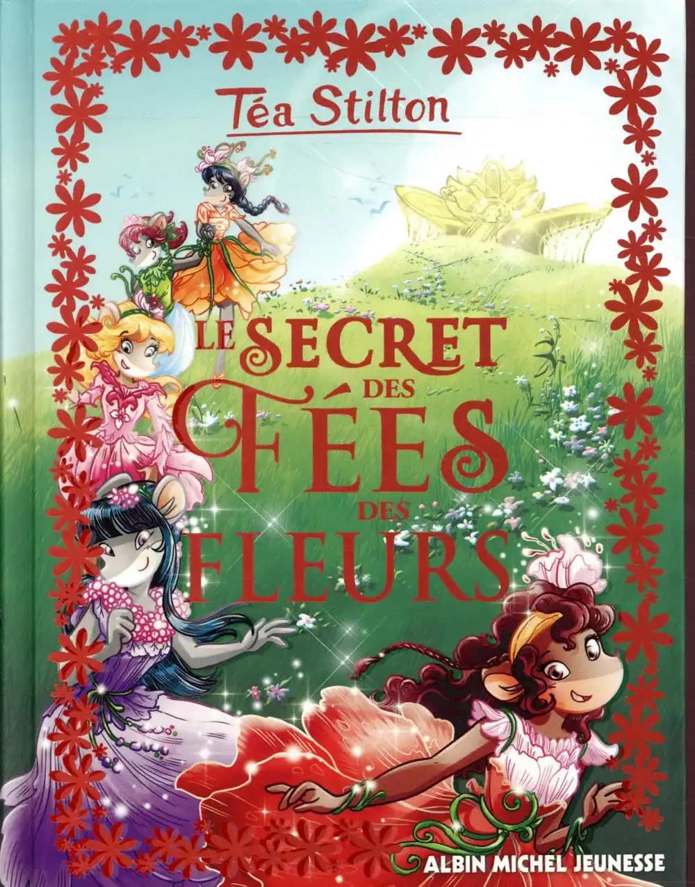 Le Secret des fées des fleurs T5 : Le Secret des Fées - tome 4