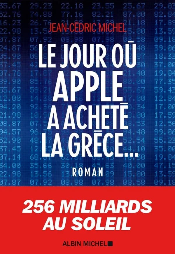 Le jour où Apple a acheté la Grèce : roman