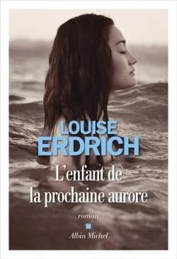 L'enfant de la prochaine aurore : roman