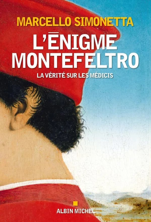 L'énigma Montefeltro : la vérité sur les Médicis