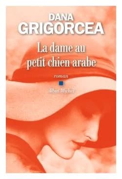 La dame au petit chien arabe : roman