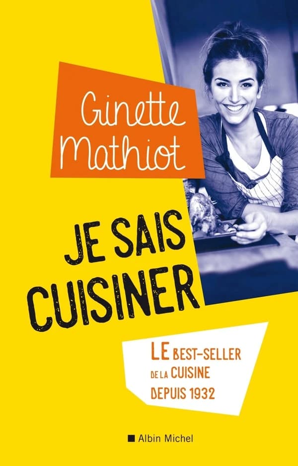 Je sais cuisiner : plus de 2000 recettes (Nouvelle éd. revue et corrigée) Ginette Mathiot