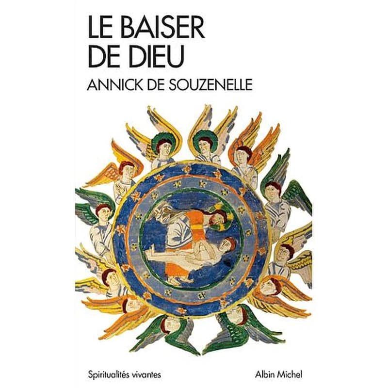 Le baiser de Dieu : ou l'alliance retrouvée