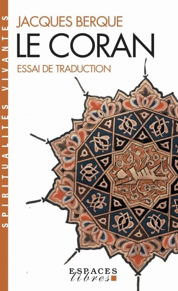 Le Coran (Éd. revue et corrigée) essai de traduction de l'arabe annoté et suivi d'une étude exégétique par Jacques Berque