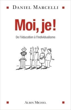Moi, je : de l'éducation à l'individualisme