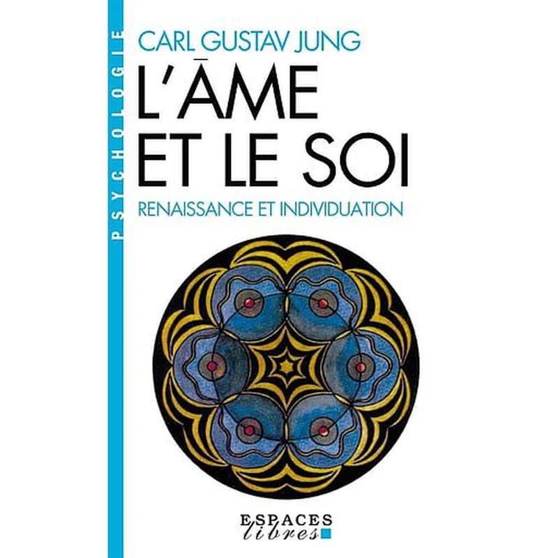 L'âme et le soi : renaissance et individuation