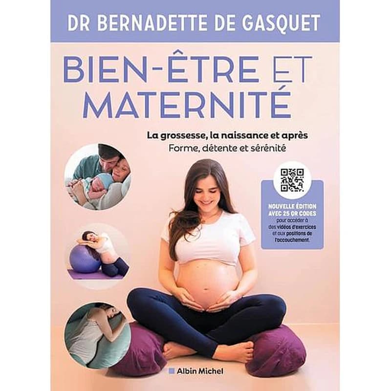 Bien-être et maternité (Nouvelle éd. mise à jour) Dr Bernadette de Gasquet
