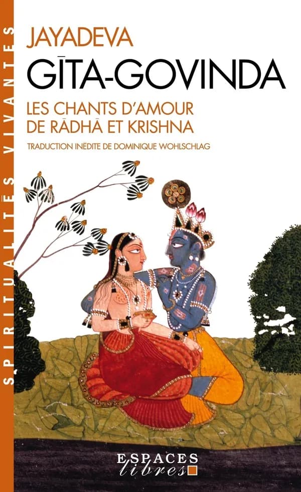 Gîta-Govinda: les chants d'amour de radha et krisna